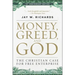 Money, Greed, and God 10th Anniversary Edition: The Christian Case for Free Enterprise