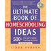 The Ultimate Book of Homeschooling Ideas: 500+ Fun and Creative Learning Activities for Kids Ages 3-12