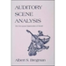 Auditory Scene Analysis: The Perceptual Organization of Sound