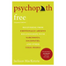 Psychopath Free (Expanded Edition): Recovering from Emotionally Abusive Relationships with Narcissists, Sociopaths, and Other Toxic People