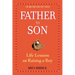 Father to Son: Life Lessons on Raising a Boy