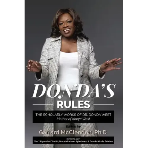 Donda's Rules: The Scholarly Documents of Dr. Donda West (Mother of Kanye West)