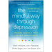 The Mindful Way Through Depression: Freeing Yourself from Chronic Unhappiness