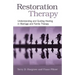 Restoration Therapy: Understanding and Guiding Healing in Marriage and Family Therapy
