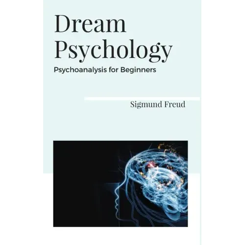 Dream Psychology Psychoanalysis for Beginners