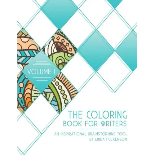 The Coloring Book for Writers: An Inspirational Brainstorming Tool