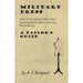 Military Dress: Drafts of Mess Jackets, Military Mess Dress Regulations, Military Garments, Naval Uniforms - A Tailor's Guide