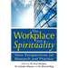 The Workplace and Spirituality: New Perspectives on Research and Practice