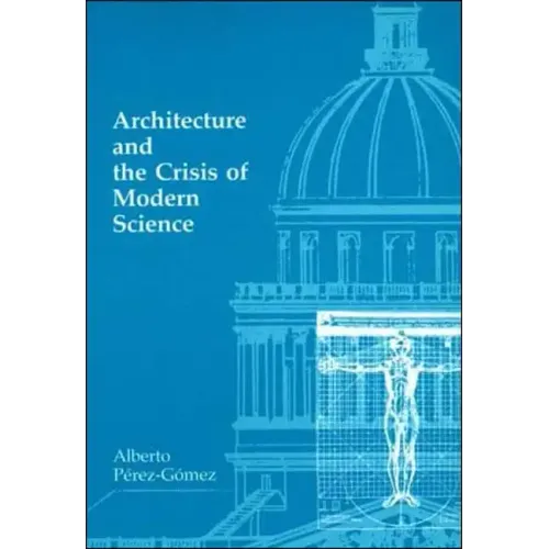 Architecture and the Crisis of Modern Science