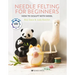 Needle Felting for Beginners: How to Sculpt with Wool
