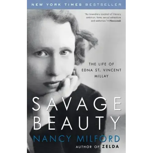 Savage Beauty: The Life of Edna St. Vincent Millay