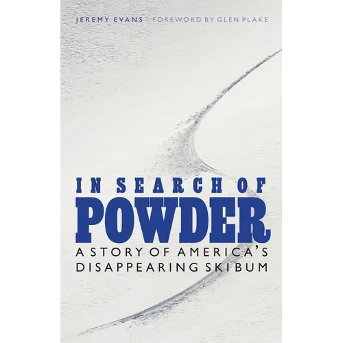 In Search of Powder: A Story of America's Disappearing Ski Bum