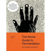 The Noma Guide to Fermentation: Including Koji, Kombuchas, Shoyus, Misos, Vinegars, Garums, Lacto-Ferments, and Black Fruits and Vegetables