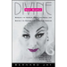 Not Simply Divine: Beneath the Make-Up, Above the Heels and Behind the Scenes with a Cult Superstar