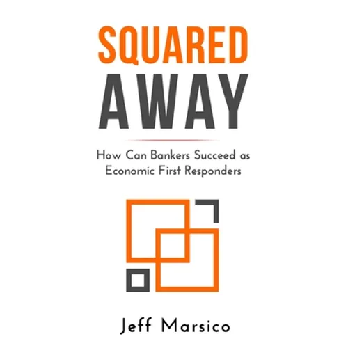 Squared Away: How Can Bankers Succeed as Economic First Responders