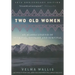 Two Old Women [Anniversary Edition]: An Alaska Legend of Betrayal, Courage and Survival
