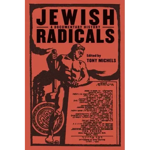 Jewish Radicals: A Documentary Reader
