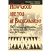 How Good Are You at Backgammon?: 50 Challenging Situations for You to Rate Your Ability with the Experts