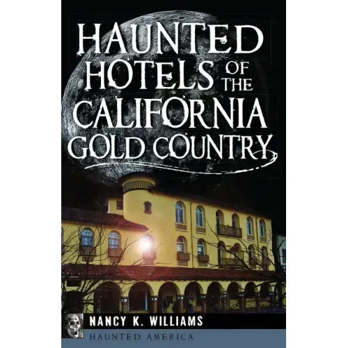 Haunted Hotels of the California Gold Country