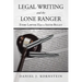Legal Writing and the Lone Ranger: Every Lawyer Has a Silver Bullet