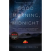 Good Morning, Midnight