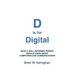 D is for Digital: What a well-informed person should know about computers and communications
