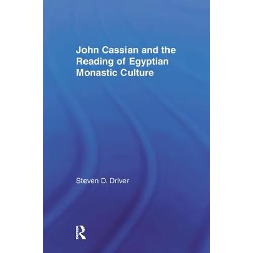 John Cassian and the Reading of Egyptian Monastic Culture