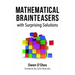 Mathematical Brainteasers with Surprising Solutions