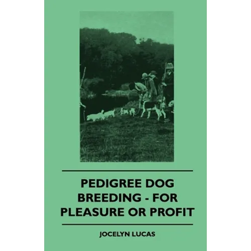 Pedigree Dog Breeding - For Pleasure Or Profit