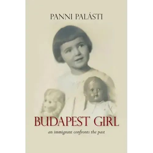 Budapest Girl: an immigrant confronts the past