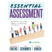 Essential Assessment: Six Tenets for Bringing Hope, Efficacy, and Achievement to the Classroom--Deepen Teachers' Understanding of Assessment to Meet S