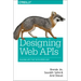 Designing Web APIs: Building APIs That Developers Love