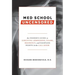 Med School Uncensored: The Insider's Guide to Surviving Admissions, Exams, Residency, and Sleepless Nights in the Call Room