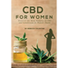 CBD for Women: Discover the Many Benefits of CBD and Cannabinoids for Women's Health