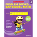 Problem Solved: Bar Model Math: Grade 4: Tackle Word Problems Using the Singapore Method