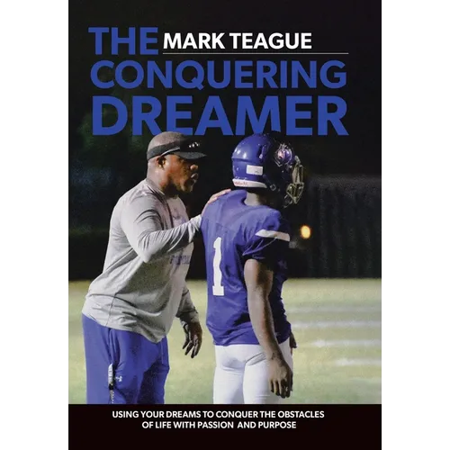 The Conquering Dreamer: Using Your Dreams to Conquer the Obstacles of Life With Passion and Purpose