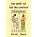 The Story of the Persian War from Herodotus, Illustrated Edition (Yesterday's Classics)