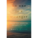 No One Is a Stranger: Finding Love, Connection, and a Brilliant Life
