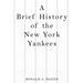 A Brief History of the New York Yankees