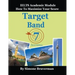 Target Band 7: IELTS Academic Module - How to Maximize Your Score (Third Edition)