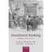 Investment Banking: Institutions, Politics, and Law