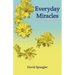 Everyday Miracles: the inner art of manifestation