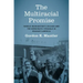 The Multiracial Promise: Harold Washington's Chicago and the Democratic Struggle in Reagan's America