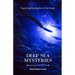 Deep Sea Mysteries: Exploring the Depths of the Ocean