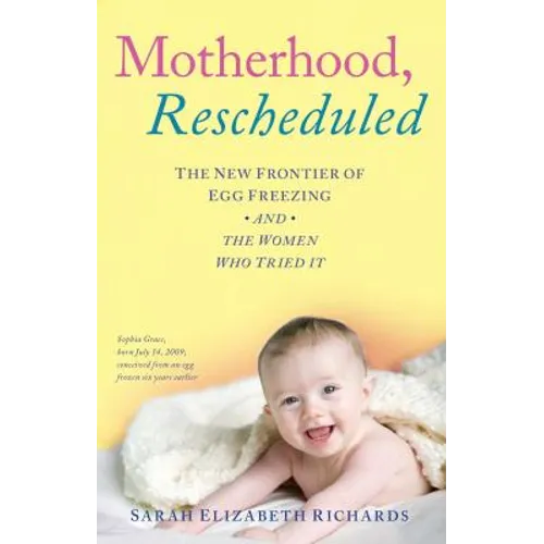 Motherhood, Rescheduled: The New Frontier of Egg Freezing and the Women Who Tried It