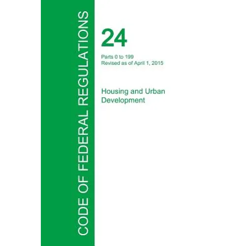 Code of Federal Regulations Title 24, Volume 1, April 1, 2015