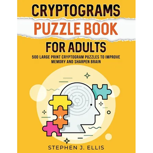 Cryptograms Puzzle Book For Adults - 500 Large Print Cryptogram Puzzles To Improve Memory And Sharpen Brain
