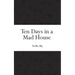 Ten Days in a Mad House