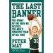 The Last Banner: The Story of the 1985-86 Celtics and the Nba's Greatest Team of All Time