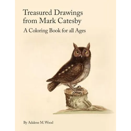 Treasured Drawings from Mark Catesby: A Coloring Book for All Ages